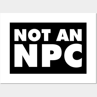 NOT AN NPC Posters and Art